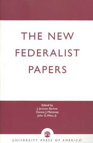 The New Federalist Papers de J. Jackson Barlow