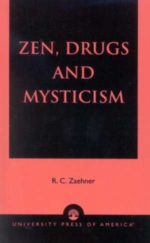 Zen, Drugs, and Mysticism de R. C. Zaehner