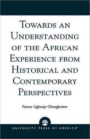 Towards an Understanding of the African Experience de Ugboaja F. Ohaegbulam