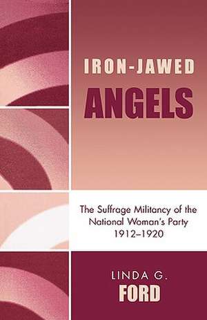 Iron-Jawed Angels de Linda G. Ford