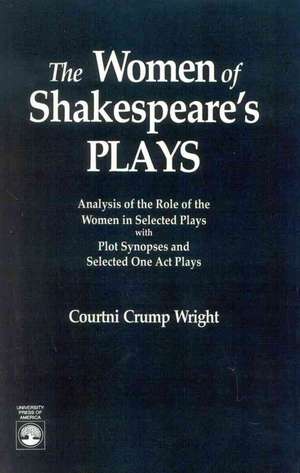 The Women of Shakespeare's Plays de Courtini Crump Wright