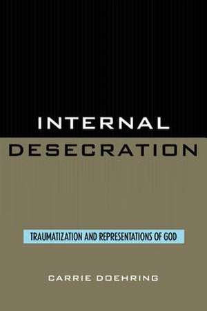 Internal Desecration de Carrie Doehring