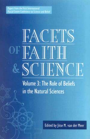 Facets of Faith and Science de Jitse M. van der Meer