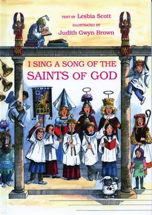 I Sing a Song of the Saints of God de Lesbia Scott