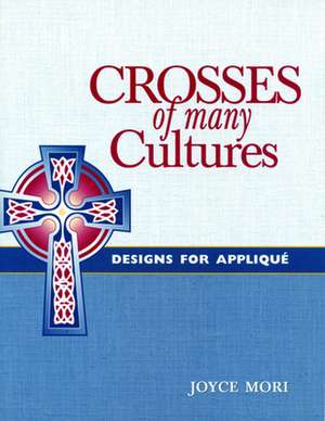 Crosses of Many Cultures de Joyce Mori