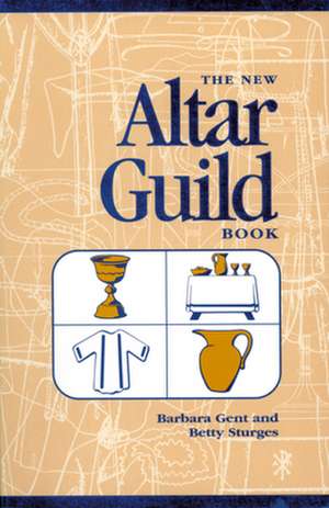 The New Altar Guild Book de Barbara Gent