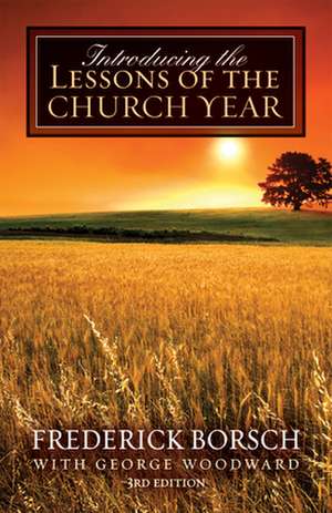 Introducing the Lessons of the Church Year de Frederick Borsch