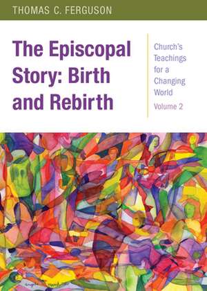 The Episcopal Story: Volume 2 de Thomas Ferguson