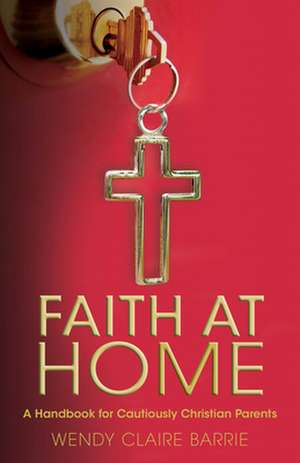 Faith at Home de Wendy Barrie