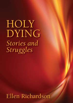 Holy Dying de Ellen Richardson