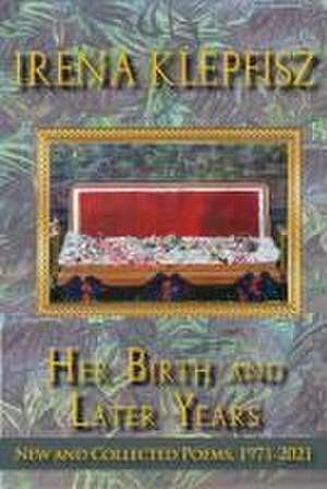 Her Birth and Later Years de Irena Klepfisz