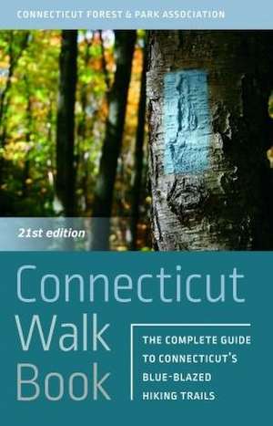 Connecticut Walk Book de Connecticut Forest and Park Association