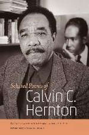 Selected Poems of Calvin C. Hernton de Calvin C. Hernton