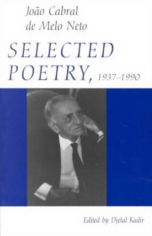 Selected Poetry, 1937-1990 de Cabral De Melo Joao Neto