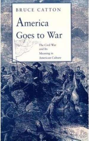 America Goes to War de Bruce Catton