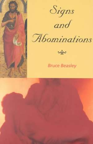 Signs & Abominations de Bruce Beasley