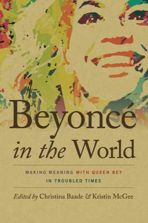 Beyoncé in the World de Christina Baade