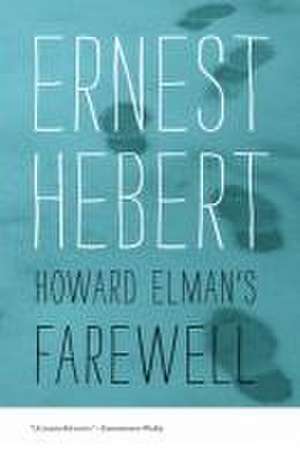 Howard Elman's Farewell de Ernest Hebert