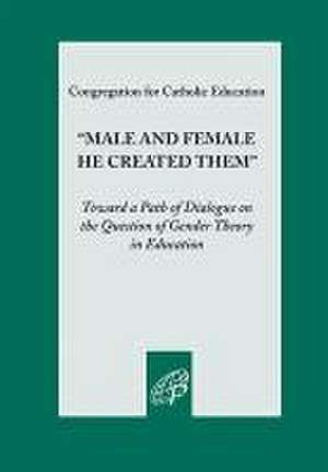 Male and Female He Created Them de Congregation for Catholic Education