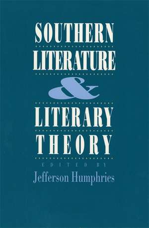 Southern Literature and Literaray Theory de Jefferson Humphries