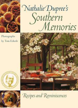 Nathalie Dupree's Southern Memories: Recipes and Reminiscences de Nathalie Dupree