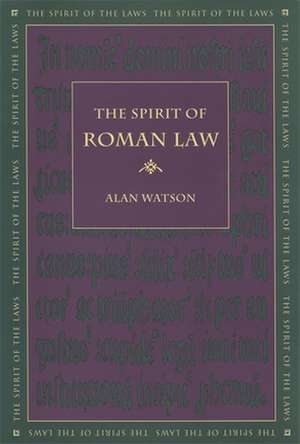 The Spirit of Roman Law de Alan Watson