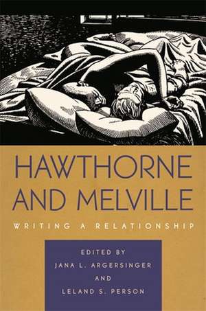 Hawthorne and Melville: Writing a Relationship de Jana L. Argersinger