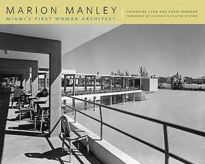 Marion Manley: Miami's First Woman Architect de Catherine Lynn