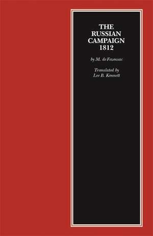 The Russian Campaign, 1812 de M. De Fezensac