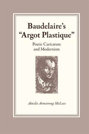 Baudelaire's Argot Plastique: Land, Litigation, and Southern Lives de Ainslie Armstrong McLees