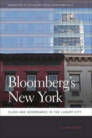 Bloomberg's New York: Class and Governance in the Luxury City de Julian Brash