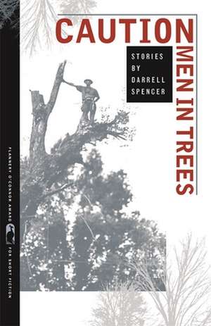 Caution Men in Trees de Darrell Spencer