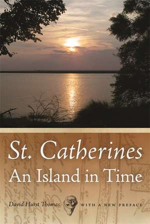 St. Catherines: An Island in Time de David Hurst Thomas