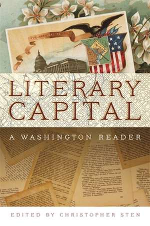 Literary Capital: A Washington Reader de Christopher Sten