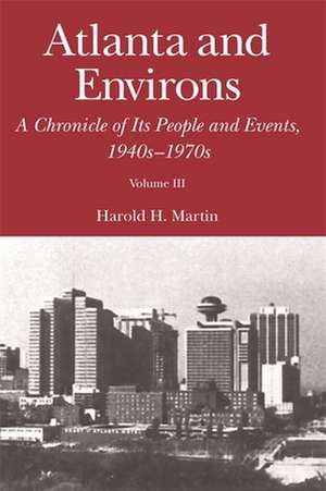 Atlanta and Environs: 1940s-1970s de Harold H. Martin