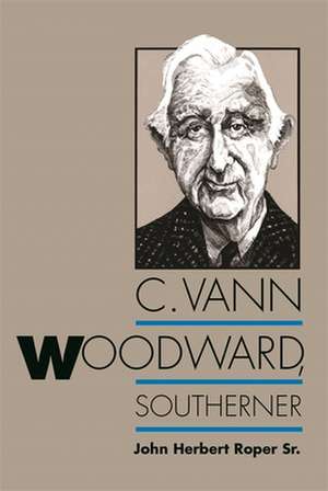 C. Vann Woodward, Southerner de Sr. Roper, John Herbert