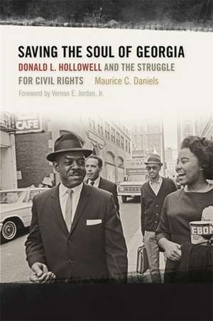 Saving the Soul of Georgia: Donald L. Hollowell and the Struggle for Civil Rights de Maurice C. Daniels