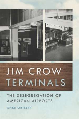 Jim Crow Terminals de Anke Ortlepp