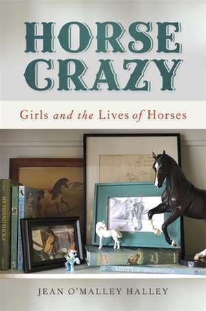 Horse Crazy de Jean O'Malley Halley