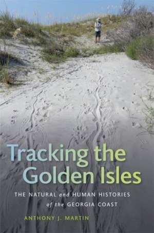 Tracking the Golden Isles de Anthony J. Martin