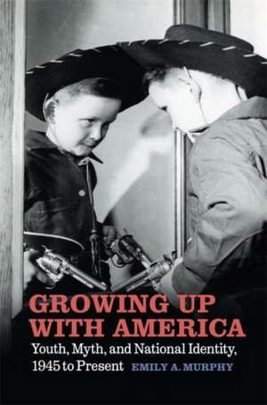 Growing Up with America de Emily A Murphy