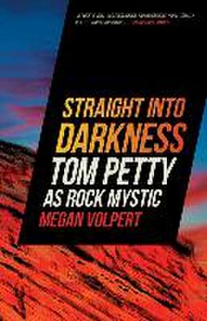 Straight Into Darkness de Megan Volpert