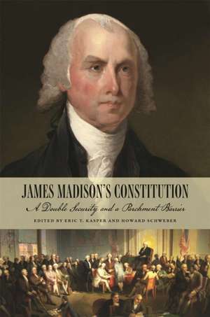 James Madison's Constitution de Eric T Kasper