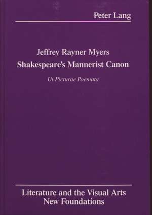 Shakespeare's Mannerist Canon de Jeffrey Rayner Myers