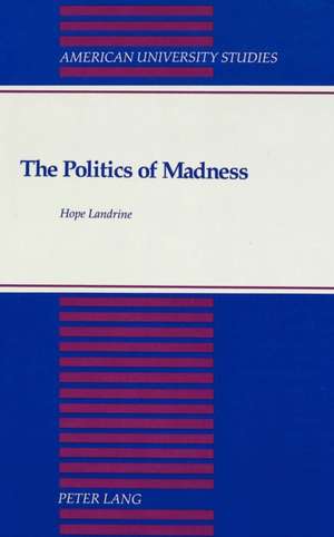 The Politics of Madness de Hope Landrine