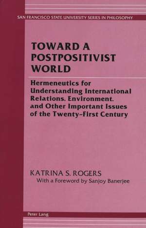 Toward a Postpositivist World de Katrina S. Rogers