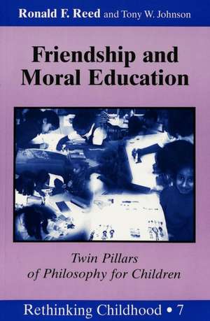 Friendship and Moral Education de Ronald F. Reed