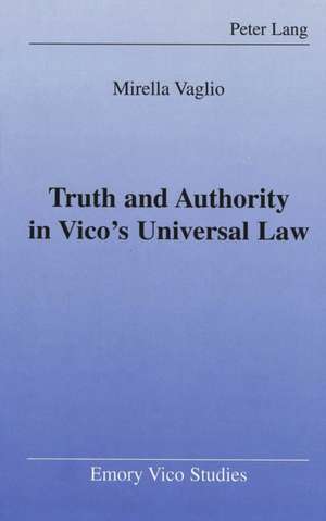 Truth and Authority in Vico's Universal Law de Mirella Vaglio