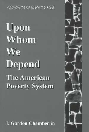 Upon Whom We Depend de J.Gordon Chamberlin