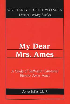 My Dear Mrs. Ames de Anne Biller Clark